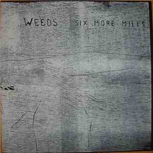 Weeds - Six More Miles FLAC