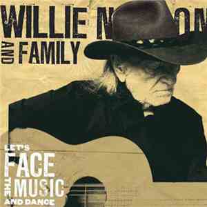 Willie Nelson And Family - Let's Face The Music And Dance FLAC