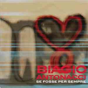 Biagio Antonacci - Se Fosse Per Sempre FLAC