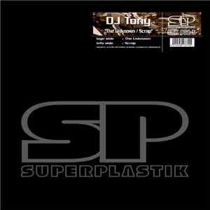 DJ Tony  - The Unknown / Scrap FLAC