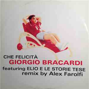 Giorgio Bracardi Featuring Elio E Le Storie Tese - Che Felicità FLAC
