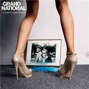 Grand National - A Drink & A Quick Decision FLAC