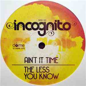 Incognito - Ain’t It Time / The Less You Know FLAC