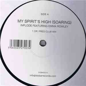 Inplode Featuring Emma Rowley - My Spirits High (Soaring) FLAC