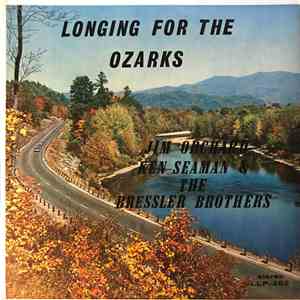 Jim Orchard, Ken Seaman And The Bressler Brothers - Longing For The Ozarks FLAC