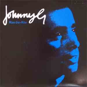 Johnny G - Water Into Wine FLAC
