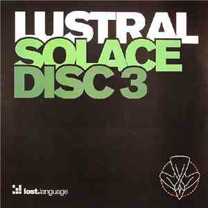 Lustral - Solace (Disc 3) FLAC