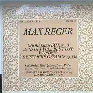 Max Reger, Kantorei Barmen-Gemarke, Juliane Heuser, Taskin Oray, Michael Schneider - Reger: Choralkantate No. 3; 8 Geistliche Gesänge FLAC