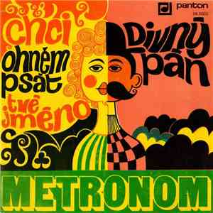 Metronom  - Chci Ohněm Psát Tvé Jméno / Divný Pán FLAC