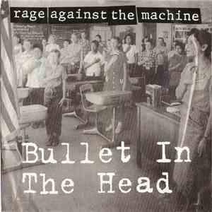 Rage Against The Machine - Bullet In The Head FLAC