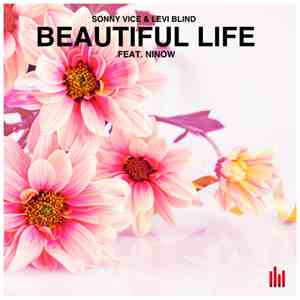 Sonny Vice & Levi Blind Feat. Ninow - Beautiful Life FLAC