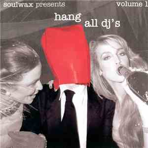 Soulwax - Hang All DJ's Volume 1 FLAC