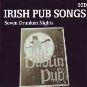 Various - Irish Pub Songs: Seven Drunken Nights FLAC