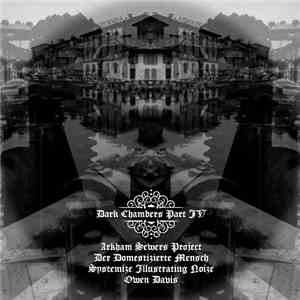 Arkham Sewers Project / Der Domestizierte Mensch / Systemize Illustrating Noize / Owen Davis - Dark Chambers Part IV FLAC