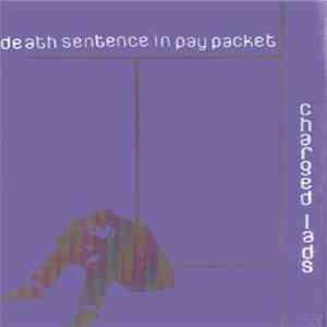 Charged Lads - Death Sentence In Pay Packet FLAC