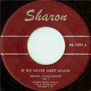 Donna Parschauer / Sharon & Donna Parschauer - If We Never Meet Again / Men Strive For Wealth FLAC