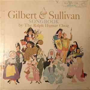 Gilbert & Sullivan, Ralph Hunter Choir - A Gilbert And Sullivan Songbook FLAC