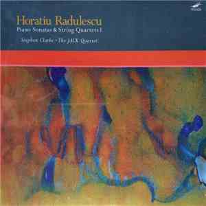 Horatiu Radulescu - Stephen Clarke  • The JACK Quartet - Piano Sonatas & String Quartets 1 FLAC
