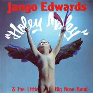 Jango Edwards & The Little Big Nose Band - Holey Moley FLAC