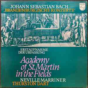 Johann Sebastian Bach - Academy Of St. Martin-in-the-Fields • Neville Marriner • Thurston Dart - „Brandenburgische Konzerte” (Erstaufnahme Der Urfassung) FLAC