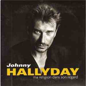 Johnny Hallyday - Ma Religion Dans Son Regard FLAC
