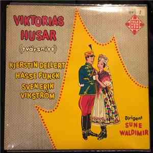 Kjerstin Dellert, Hasse Funck, Sven Erik Vikström Och Sune Waldimir - Victorias Husar - (Tvärsnitt) FLAC