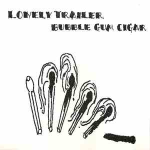 Lonely Trailer - Bubble Gum Cigar FLAC
