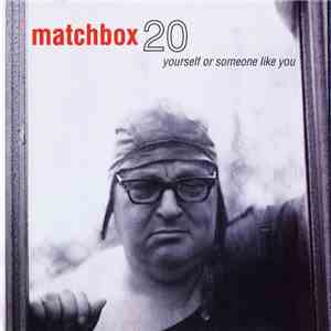 Matchbox 20 - Yourself Or Someone Like You FLAC