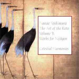 Nanae Yoshimura - The Art Of The Koto Volume 3: Works For Nijugen FLAC