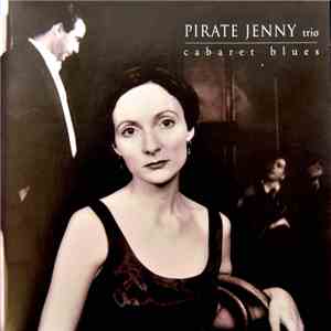 Pirate Jenny Trio - Cabaret Blues FLAC
