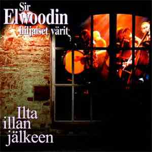 Sir Elwoodin Hiljaiset Värit - Ilta Illan Jälkeen FLAC