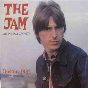The Jam - Alone In A Crowd - Boston 1982 FLAC
