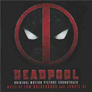 Tom Holkenborg AKA Junkie XL - Deadpool (Original Motion Picture Soundtrack) FLAC