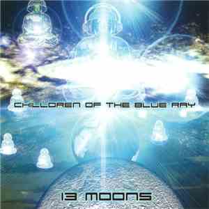 Various - Chilldren Of The Blue Ray (13 Moons) FLAC