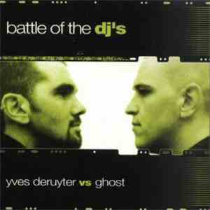 Yves Deruyter vs Ghost - Battle Of The DJ's FLAC