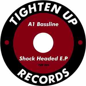 A1 Bassline - Shock Headed E.P FLAC