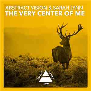 Abstract Vision & Sarah Lynn - The Very Center Of Me FLAC