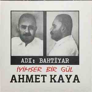 Ahmet Kaya - Adı Bahtiyar - İyimser Bir Gül FLAC