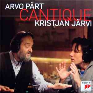 Arvo Pärt / Kristjan Järvi - Cantique FLAC