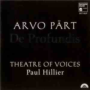Arvo Pärt - Theatre Of Voices, Paul Hillier - De Profundis FLAC