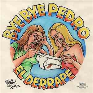 Bye Bye Pedro - El Derrape FLAC