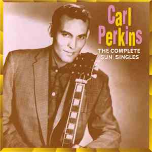 Carl Perkins - The Complete Sun Singles FLAC