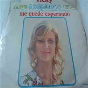 Conjunto Acapulco Tropical - Vicky / Me Quede Esperando FLAC