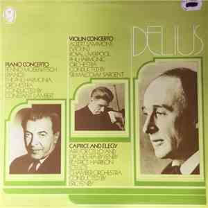 Frederick Delius, Benno Moiseiwitsch, Albert Sammons, Beatrice Harrison  - Piano Concerto / Violin Concerto / Caprice And Elegy FLAC