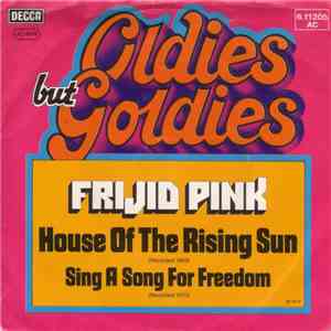 Frijid Pink - House Of The Rising Sun / Sing A Song For Freedom FLAC