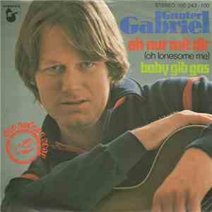 Gunter Gabriel - Oh Nur Mit Dir (Oh Lonesome Me) / Baby Gib Gas FLAC