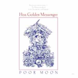 Hiss Golden Messenger - Poor Moon FLAC