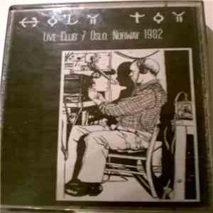 Holy Toy - Live Club 7 Oslo, Norway 1982 FLAC