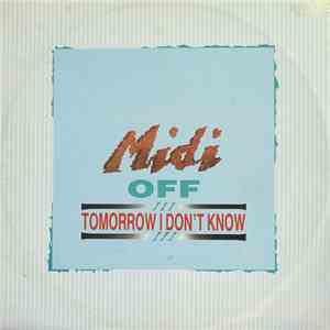 Midi Off - Tomorrow I Don't Know FLAC