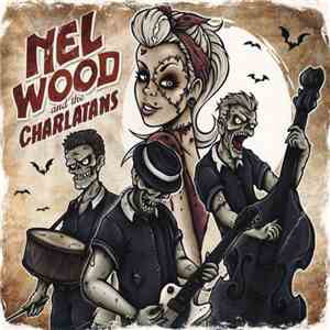 Nel Wood And The Charlatans - Nel Wood And The Charlatans FLAC
